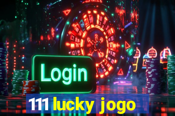 111 lucky jogo